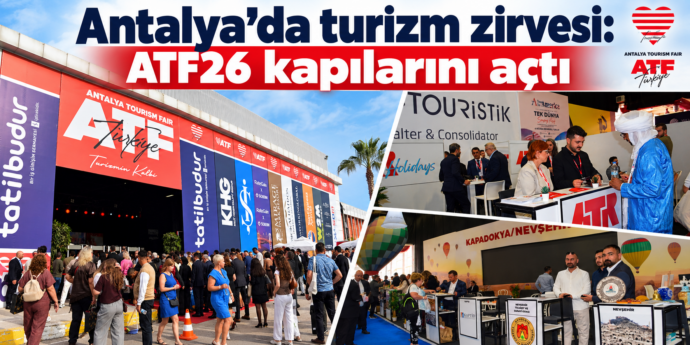 Antalya'da turizm zirvesi: ATF26 KAPILARINI AÇTI
