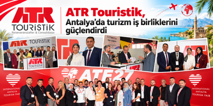 ATR Touristik, Antalya'da turizm iş birliklerini güçlendirdi